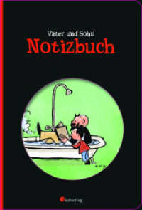 Vater und Sohn - Notizbuch （1. Aufl. 2015. 120 S. farb. Comics. 180 mm）
