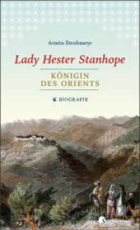 Lady Hester Stanhope. K&ouml;nigin des Orients : Biografie （1. Auflage）