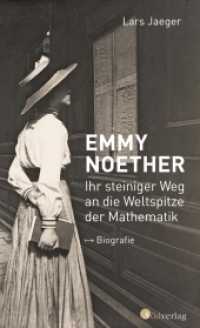 Emmy Noether. Ihr steiniger Weg an die Weltspitze der Mathematik : Biografie （2022. 256 S. 200 mm）
