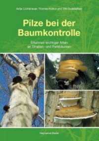 Pilze bei der Baumkontrolle : Erkennen wichtiger Arten an Straßen- und Parkbäumen （4. Aufl. 2022. 64 S. Abbildungen und Illustrationen. 16.5 cm）