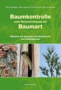 Baumkontrolle unter Berücksichtigung der Baumart : Bildatlas der typischen Schadsymptome und Auffälligkeiten （2. Aufl. 2023. 320 S. m. zahlr. farb. Fotos u. Abb. 17 cm）