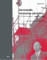Darmstadts heroisches Jahrzehnt (1945-1955) （1., 1. Auflage 2014. 2014. 160 S. Ca. 100 Abbildungen und 38 farbigen）