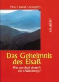 Das Geheimnis des Elsaß : Was geschah damals am Odilienberg? (Veröffentlichungen aus Hochschule, Wissenschaft und Forschung Bd.21) （2003. 350 S. 120. 24 cm）