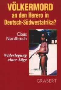 Völkermord an den Herero in Deutsch-Südwestafrika? : Widerlegung einer Lüge （2., überarb. Aufl. 2006. 280 S. z.T. farb. Abb. 22 cm）
