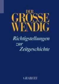 Der große Wendig, Richtigstellungen zur Zeitgeschichte, m. Registerbd. Bd.4 : Registerbd. zu Bd.1-4 (Veröffentlichungen des Instituts für deutsche Nachkriegsgeschichte Bd.49+52) （3. Aufl. 2017. 912 S. 900 Abb. 24.5 cm）
