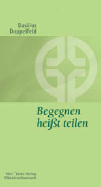 Begegnen heißt teilen (Münsterschwarzacher Kleinschriften Bd.42) （3. Aufl. 2012. 63 S. 18,5 cm）