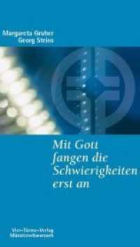 Mit Gott fangen die Schwierigkeiten erst an (Münsterschwarzacher Kleinschriften Bd.147) （2. Aufl. 2007. 97 S. 18,5 cm）