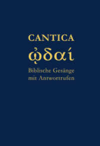 Cantica : Biblische Gesänge mit Antwortrufen （2007. 127 S. m. zahlr. Psalmodienotations-Beisp. 21.5 cm）