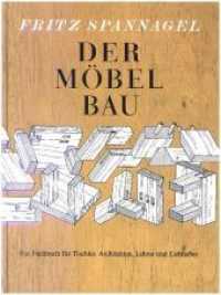 Der Möbelbau : Ein Fachbuch für Tischler, Architekten und Lehrer (HolzWerken) （20. Aufl. 2012. 368 S. 1538 SW-Abb. 30 cm）