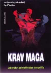 Krav Maga : Abwehr bewaffneter Angriffe （6. Aufl. 2012. 256 S. 522 Abb. 21 cm）