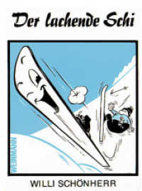 Der lachende Ski : Eine heitere Betrachtung über den Ski-Sport (Sport, heiter gesehen Bd.2) （5. Aufl. 2006. 100 S. m. 52 Cartoons. 18,5 cm）