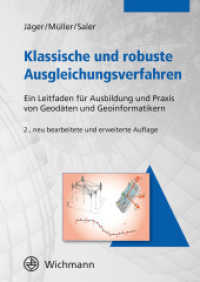 Klassische und robuste Ausgleichungsverfahren : Ein Leitfaden für Ausbildung und Praxis von Geodäten und Geoinformatikern （2. Aufl. 2024. 416 S. m. Abb. 240 mm）