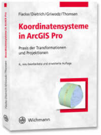 Koordinatensysteme in ArcGIS Pro : Praxis der Transformationen und Projektionen （4. Aufl. 2021. 420 S. 24 cm）