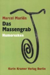 Das Massengrab : Humoresken （1. Aufl. 2012. 192 S. m. 12 Abb. 20 cm）