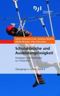 Schulabbrche Und Ausbildungslosigkeit : Strategien Und Methoden Zur Prvention (bergnge in Arbeit)