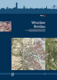 Wroclaw/Breslau. Historical-Topographical Atlas of Silesian Towns. : Historisch-topographischer Atlas schlesischer Städte. Volume/Band 5 （2016. 80 S. 114 Abb. 297 mm）