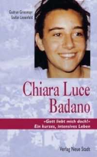 Chiara Luce Badano : "Gott liebt mich doch!" Ein kurzes, intensives Leben (Zeugen unserer Zeit) （5. Aufl. 2013. 2010. 64 S. zahlr. farb. Fotos. 21 cm）