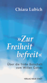 "Zur Freiheit befreit" : Über die frohe Botschaft vom Willen Gottes (Spiritualität) （1. Aufl. 2010. 64 S. 19 cm）