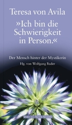 "Ich bin die Schwierigkeit in Person." : Der Mensch hinter der Mystikerin (Spiritualität) （2011. 111 S. 19,5 cm）