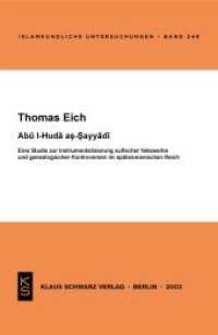 Abu L-Huda As-Sayyadi : Eine Studie Zur Instrumentalisierung Sufischer Netzwerke Und Genealogischer Kontroversen Im Spätosmanischen Reich (Islamkundliche Untersuchungen)