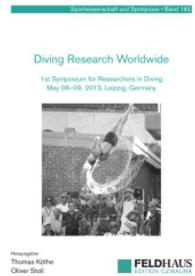 Diving Research Worldwide : 1st Symposium for Researchers in Diving (Sportwissenschaft und Sportpraxis 165) （2013. 108 S. 21 cm）