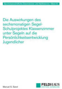 Die Auswirkungen des sechsmonatigen Segel-Schulprojektes Klassenzimmer unter Segeln auf die Persönlichkeitsentwicklung J (Sportwissenschaftliche Dissertationen und Habilitationen Bd.61) （2015. 236 S. 21 cm）