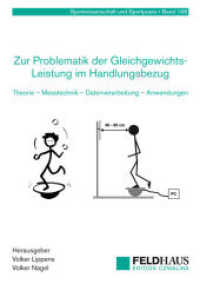 Zur Problematik der Gleichgewichts-Leistung im Handlungsbezug : Theorie - Messtechnik - Datenverarbeitung - Anwendungen (Sportwissenschaft und Sportpraxis 168) （2016. 126 S. 21 cm）