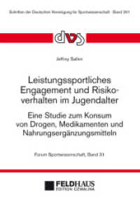 Leistungssportliches Engagement und Risikoverhalten im Jugendalter : Eine Studie zum Konsum von Drogen, Medikamenten und Nahrungsergänzungsmitteln (Schriften der Deutschen Vereinigung für Sportwissenschaft .261) （2017. 332 S. 21 cm）