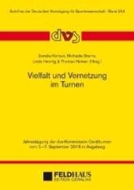 Vielfalt und Vernetzung im Turnen : Jahrestagung der dvs-Kommission Gerätturnen vom 05.-07.09.2016 in Augsburg (Schriften der Deutschen Vereinigung für Sportwissenschaft .264) （2017. 140 S. 21 cm）