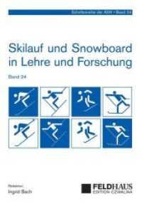 Skilauf und Snowboard in Lehre und Forschung (Schriftenreihe der ASH .24) （2017. 188 S. 21 cm）
