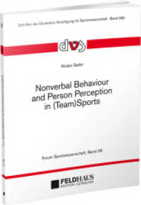 Nonverbal Behaviour and Person Perception in (Team)Sports (Schriften der Deutschen Vereinigung für Sportwissenschaft 280) （2019. 124 S. 21 cm）
