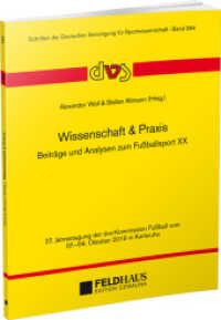 Wissenschaft & Praxis : Beiträge und Analysen zum Fußballsport XX. 27. Jahrestagung der dvs-Kommission Fußball vom 7.-9. Oktober 2019 in Karlsruhe (Schriften der Deutschen Vereinigung für Sportwissenschaft 284) （2019. 88 S. 21 cm）