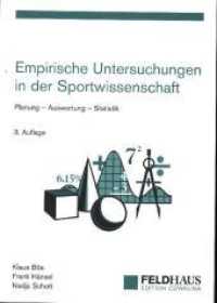 Empirische Untersuchungen in der Sportwissenschaft : Planung - Auswertung - Statistik （3. Aufl. 2020. 276 S. 21 cm）