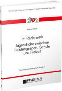 Im Räderwerk : Jugendliche zwischen Leistungssport, Schule und Freizeit (Forum Sportwissenschaft 41) （2021. 340 S. 21 cm）