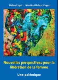 Nouvelles perspectives pour la libération de la femme - Une polémique （2018. 357 S. 14 x 20 cm）