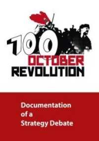 100 Years October Revolution - Documentation of a Strategy Debate （2018. 246 S. 20 cm）