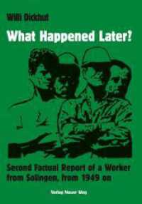 What Happened Later? : Second Factual Report  of a Worker from Solingen,  from 1949 on （2025. 624 S. 200 mm）