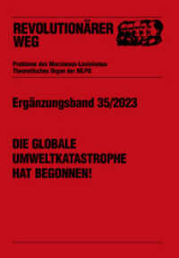 Die globale Umweltkatastrophe hat begonnen! : Ergänzungsband 35/2023 (Revolutionärer Weg - Probleme des Marxismus-Leninismus 35-EB) （2023. 134 S. 20 cm）