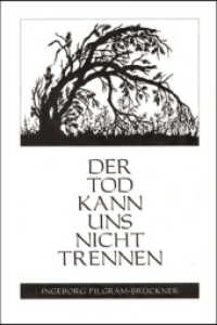 Der Tod kann uns nicht trennen : Leidvolle und frohe Erfahrungen in der Trauerzeit （2. Aufl. 1998. 86 S. 13 Scherenschn. 21 cm）