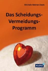 Das Scheidungs-Vermeidungs-Programm （2. Aufl. 2016. 315 S. 21 cm）