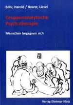Gruppenanalytische Psychotherapie : Menschen begegnen sich （1. Aufl. 2009. 300 S. m. Cartoons. 21 cm）