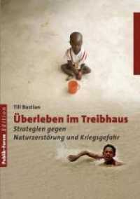 Überleben im Treibhaus : Stratgien gegen Naturzerstörung und Kriegsgefahr (Publik-Forum Edition) （2011. 160 S. 21 cm）