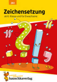Zeichensetzung ab 6. Klasse und für Erwachsene : Deutsch: Satzzeichen-Übungen mit Lösungen, Kommasetzung, Komma-Regeln, Komma setzen üben, Satzzeichen richtig setzen (Forder- und Förderhefte 261) （2. Aufl. 2021. 120 S. 21 cm）