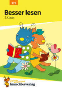 Deutsch 3. Klasse Übungsheft - Besser lesen : Leseverständnis und Lesen lernen. Wie im Unterricht: Erklärungen mit Übungen und Lösungen (Forder- und Förderhefte 273) （2022. 112 S. zahlr. farb. Ill. 21 cm）