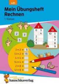 Mein Übungsheft Rechnen lernen 1. Klasse : Mathe-Aufgaben mit Lösungen im Zahlenraum bis 20 (Lernhefte zum Üben und Wiederholen 431) （8. Druck. 2023. 64 S. 210 mm）