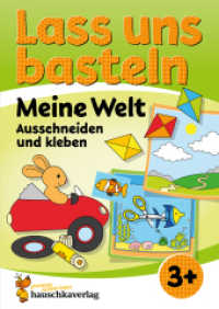 Lass uns basteln - Ausschneiden und Kleben ab 3 Jahre - Meine Welt : Bastelbuch ab 3 Jahre mit bunten Bastelvorlagen für Mädchen und Jungs (Kreativ - schneiden, kleben, basteln 550) （2024. 64 S. Illustrationen, farbig. 297 mm）