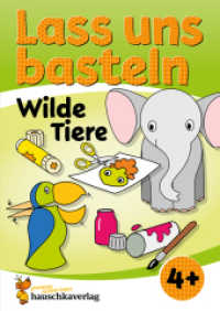 Lass uns basteln - Bastelbuch ab 4 Jahre - Wilde Tiere : Verbastelbuch mit bunten Bastelvorlagen für Mädchen und Jungs (Kreativ - schneiden, kleben, basteln 552) （2024. 64 S. Illustrationen, farbig. 297 mm）