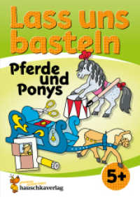 Lass uns basteln - Bastelbuch ab 5 Jahre - Pferde und Ponys : Verbastelbuch mit bunten Bastelvorlagen für Mädchen und Jungs - Pferde basteln (Kreativ - schneiden, kleben, basteln 555) （2024. 64 S. Illustrationen, farbig. 297 mm）
