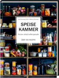 Speisekammer : Vorräte einfach selbst gemacht Über 350 Rezepte （2018 336 S. 4-fbg. 26 cm）