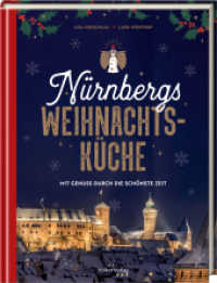 Nürnbergs Weihnachtsküche : Mit Genuss durch die schönste Zeit （2021. 72 S. 4-fbg. 24.1 cm）